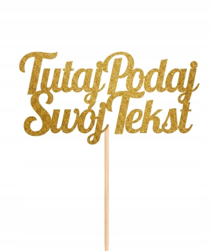 TOPPER-Personalizowany-na-tort-napis-na-zamowieniedruk3DZLOTY-4-5-SLOW.jpg